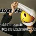 Move Ya - Acid House mix live on Radioactive FM ( tunes from 1986 to 1992 )