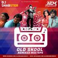 Old Skool Remixed Mixtape - DJ Shabster