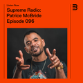 Supreme Radio EP 096 - Patrice McBride
