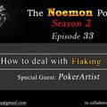 The Noemon Podcast - ep.33 (Season 2) (Guest PokerArtist) - How to deal with Flaking
