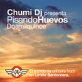 CHUMI DJ presenta PISANDO HUEVOS 2015