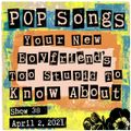 Pop Songs Your New Boyfriend's Too Stupid to Know About - April 2, 2021 {#38} with The Very Most