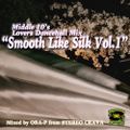 『Smooth Like Silk』MID 2010's LOVERS DANCEHALL MIX Vol.1
