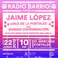 RADIO BARRIO PORTALES: JAIME LOPEZ @ Aire Libre 22/06/19