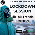 @DJSHRAII - LOCK DOWN SESSIONS - 30 Mins of TikTok Trends and Sounds Edition