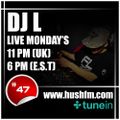 DJ L - HushFm - Episode #47 - Dark and Deep Rolling DNB