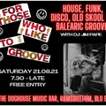 FOR THOSE WHO LIKE TO GROOVE 21.08.21 (HOUSE, FUNK, SOUL, OLD SKOOL, HIP HOP)