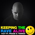 Keeping The Rave Alive Episode 437 feat. Michael Phase & Tenkei