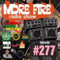 More Fire Show 277 August 28th 2020 with Crossfire from Unity Sound