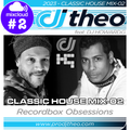 2023 - Classic House Mix-02 - DJ Theo Feat. DJ Howard.G