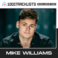 Mike Williams - 1001Tracklists 'Get Dirty' Exclusive Mix