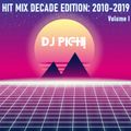HIT MIX DECADE EDITION 2010-2019 Vol.1 mixed by DJ PICH!