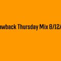 Throwback Thursday Mix 8/12/21