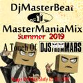 MasterManiaMix Summer 2019 (A Touch Of Djs From Mars)By DjMasterBeat Happy Birthday Stefy 13/07/2019