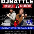 DJ Charcol Vs DJ Casper Garage DJ Battle 28-02-2021