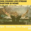 John Course Sat 11th Sept 2021 Covid Lockdown Live Broadcast