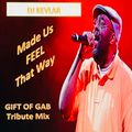 GIFT OF GAB Tribute Mix by DJ KEVLAR - Made Us Feel That Way