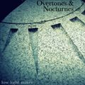 Overtones & Nocturnes