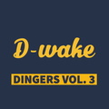 D-Wake Dingers Vol. 3