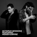 Octopus Sessions 001 - Hidden Empire
