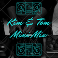 Kim & Tom Mashup Mini Mix