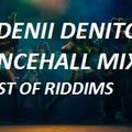 DJ DENII DENITO DANCEHALL MIX BEST OF RIDDIMS