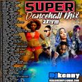DJ KENNY SUPER DANCEHALL MIX JULY 2K18