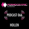 Pornographic Podcast 066 with Hollen