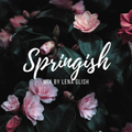 Springish Mix 2019 by Lena Glish