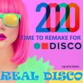 2020 TIME TO REMAKE FOR  ...DISCO