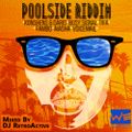 DJ RetroActive - Poolside Riddim Mix [Washroom Ent] June 2012