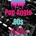 POP ANGLO 90s - DJ CARLOS AGELVIS