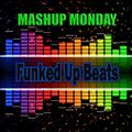 Mashup Monday Funked Up Beats