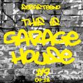 This Is GARAGE HOUSE #9 - September 2018