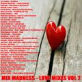 Mix Madness - Love Mixes Vol 2