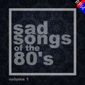 SAD SONGS OF THE 80'S : 1 - STANDARD EDITION