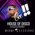 GEE's !! House of Disco Miami Sessions
