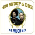 420 Snoop Dogg And Dr Dre Mix