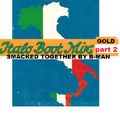 Italo Boot Mix Gold Part 2 + Greatest Hits