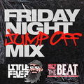 DJ LITTLE FEVER KPAT 95.7 FRIDAY NIGHT JUMPOFF - 9PM SET 1 APRIL 7 2023