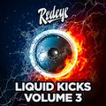 Redeye Liquid Kicks Volume 3