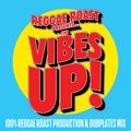 Reggae Roast presents The Vibes Up!