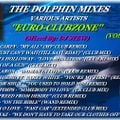 THE DOLPHIN MIXES - VARIOUS ARTISTS - ''EURO-CLUBZONE'' (VOLUME 3)
