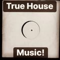 TRUE HOUSE MUSIC 001