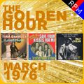 GOLDEN HOUR : MARCH 1976