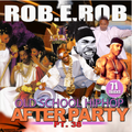 DJ Rob E Rob - Afterparty #38: Old School Hip-Hop