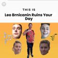 Leo Brnicanin Ruins Your Day S1E22- Funny