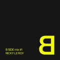 Ricky Le Roy - B SIDE mix #1