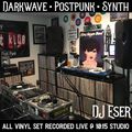 DJ Eser - Darkwave Postpunk Synth (All Vinyl Set Recorded Live @ 10:15 Studio)