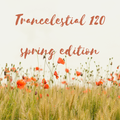 Trancelestial 120 (Spring Edition)